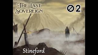 The Last Sovereign - Part 02: Stineford (Full Optimized Playthrough)