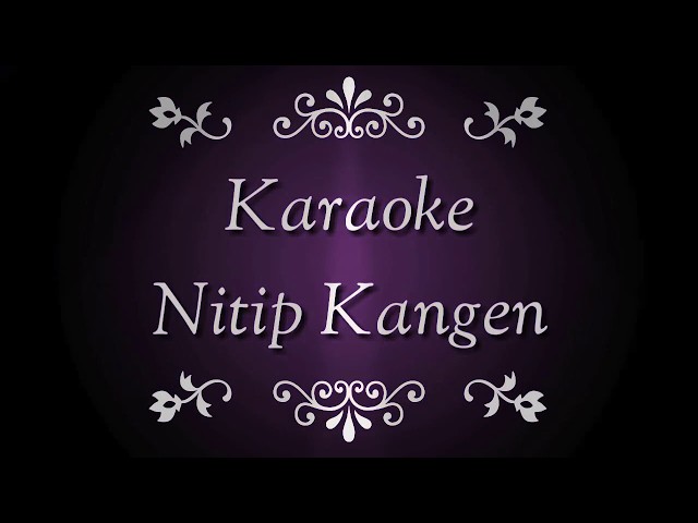 Nitip Kangen - Karaoke No Vokal class=