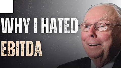 Charlie Munger Investing Advice: Why I Hated EBITDA?
