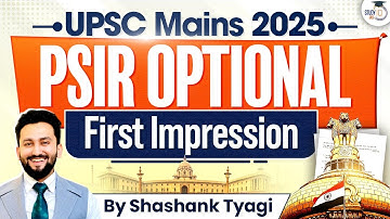 UPSC PSIR Optional Paper 1 | First Impression By Shashank Tyagi | UPSC Mains 2025 |StudyIQ Optionals