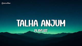 Talha Anjum Playlist (No Lyrics) | By@lyrics2me_