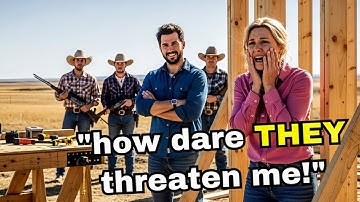 HOA Karen Tried Building on My Ranch — Fled Crying When We Showed Up Armed!