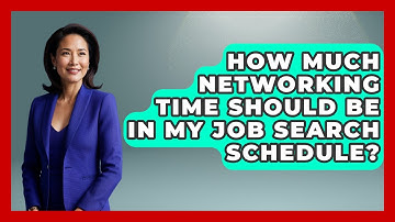 How Much Networking Time Should Be In My Job Search Schedule? - Job Interview Pro Skills