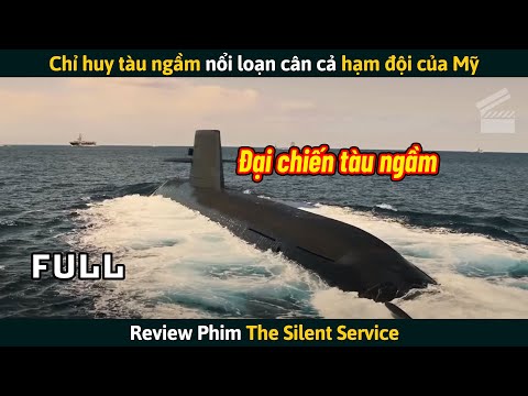 [Review Phim] Chỉ Huy Tàu Ngầm Nổi Loạn Cân Cả Hạm Đội Của Mỹ 2023 mới nhất