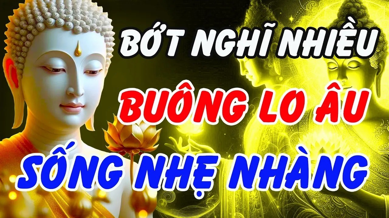 Nghe Phật Dạy Để Tâm An - Bớt Nghĩ Nhiều, Buông Lo Âu, Sống Nhẹ Nhàng