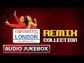 Namastey London Remix Collection | Audio Jukebox