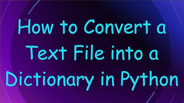 How to Convert a Text File into a Dictionary in Python
