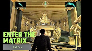 Enter the Matrix - Full Game Walkthrough (1080P 60FPS) || Part-3 || 🎮|| #Wholelevelgaming