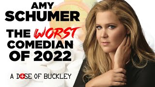 Amy Schumer: The Worst Comedian of 2022 - A Dose of Buckley