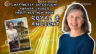 Amanda Lauer's New Book Royal & Ancient by CMAX Media Corp. 20 views 8 months ago 17 minutes