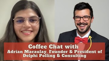 Coffee Chat  with Adrian Macaulay, Founder of Delphi Polling & Consulting