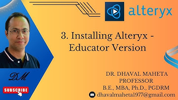 3. Installing Alteryx - Educator Version || Dr. Dhaval Maheta