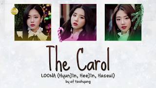 LOONA (Hyunjin, Heejin, Haseul) - The Carol (Color Coded Lyrics Han/Rom/Eng)