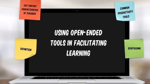 Open-ended tools in facilitating learning