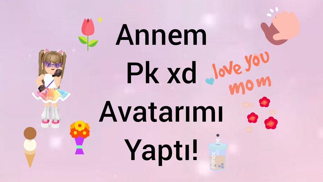 Annem pk xd avatarımı yaptı!