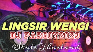 DJ TIKTOK TERBARU 2023 || LINGSIR WENGI DJ || STYLE THAILAND