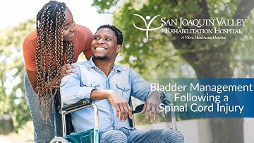 Bladder Management Following a Spinal Cord Injury | San Joaquin Valley Rehabilitation Hospital