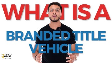 What is a branded title vehicle