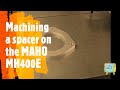 Milling a spacer on the MAHO CNC Mill