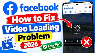How to Fix Facebook Video Loading Problem in 2026 | Easy Solutions