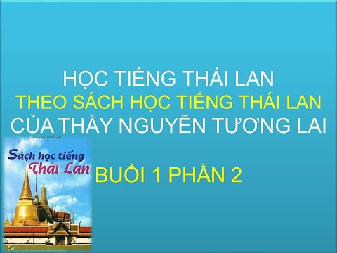 Video BUỔI 1_HỌC TIẾNG THÁI LAN THEO SÁCH HỌC TIẾNG THÁI LAN... - YouTube