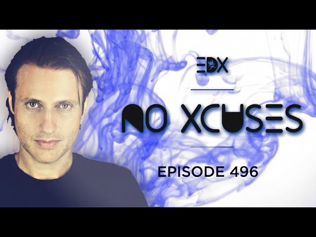 EDX - No Xcuses Episode 496