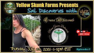 Yellow Skunk Farm Presents Soil Discoveries with igroSoil Ep: 7 Luna Whitcomb!