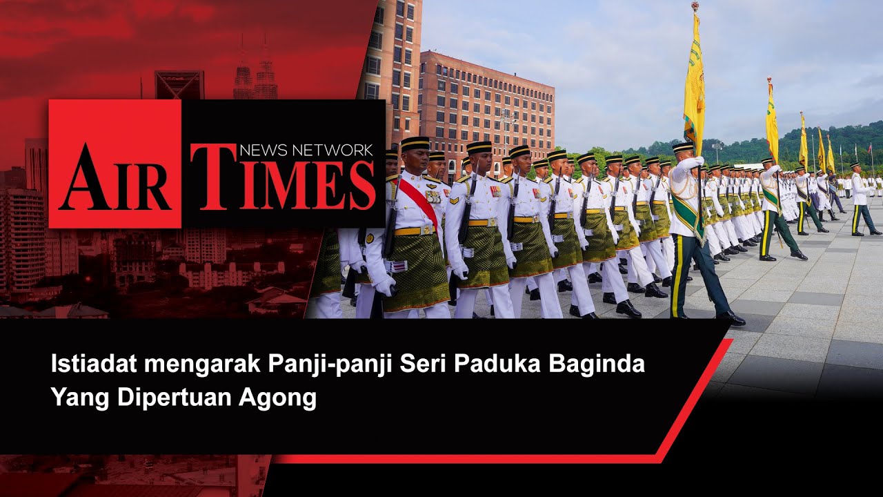 Istiadat mengarak Panji-panji Seri Paduka Baginda Yang Di-Pertuan Agong