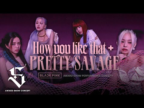 BLACKPINK - How You Like That + Pretty Savage (Award Show Perf. Concept)