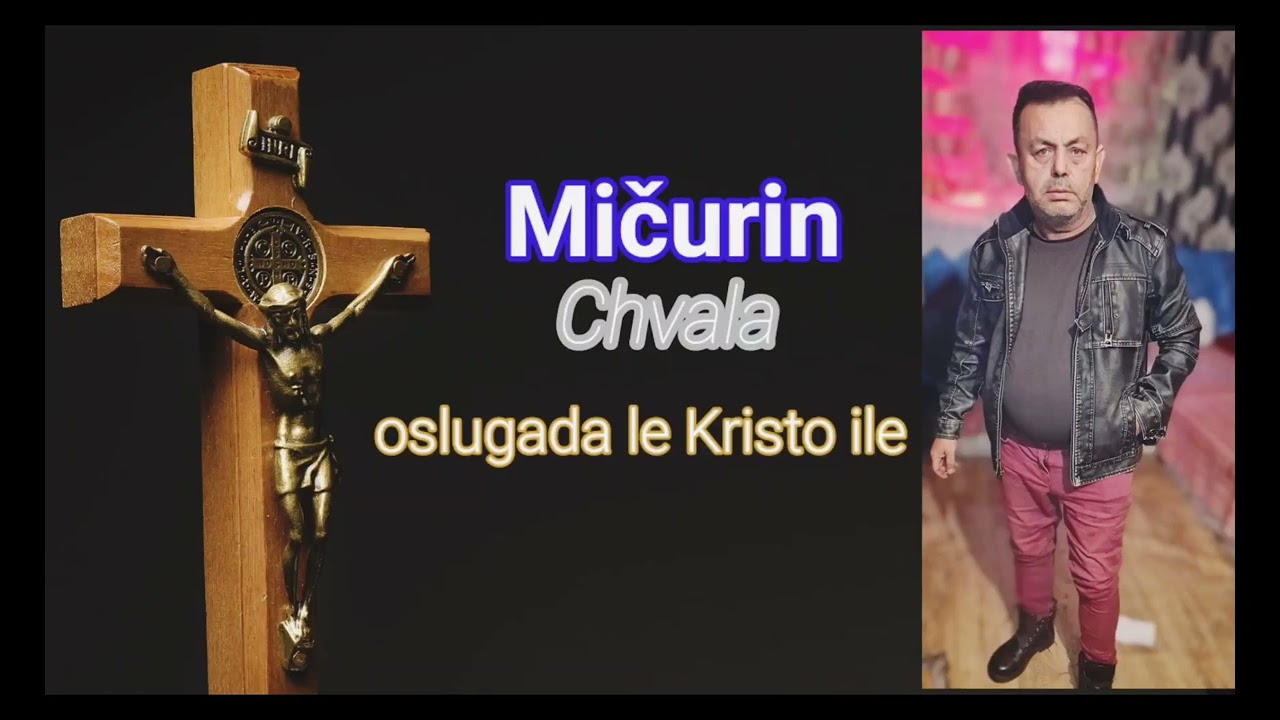 Mičurin 2024 _ Chvala ( Oslugada le kristo ile🙏