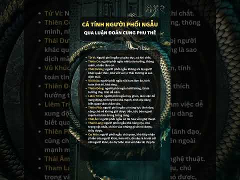 C&aacute; t&iacute;nh người phối ngẫu qua luận đo&aacute;n cung Phu Th&ecirc; #tuvi #tracuulasotuvi #tuvi12congiap #lasotuvi
