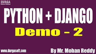 PYTHON + DJANGO tutorials || Demo - 2 || by Mr. Mohan Reddy On 23-07-2021 @7:30PM IST