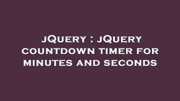 jQuery : jQuery countdown timer for minutes and seconds