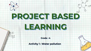 PBL video guide | Grade 4 | PBL 2 |Water Pollution-Conservation| English