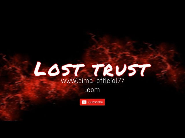 Watch DIMA-Lost trust (official music) on YouTube Watch DIMA-Lost trust (official music) on YouTube