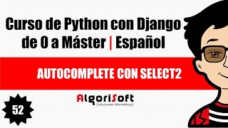 Curso de Django 3 | Autocomplete con select2 | Video 52