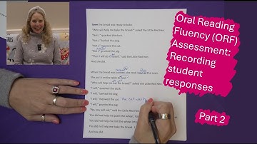 Practice Administering and Recording Student Responses on an Oral Reading Fluency ORF Assessment
