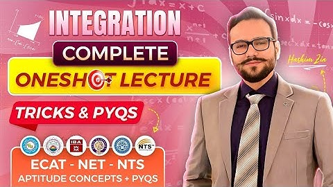 INTEGRATION | INTEGRATION TRICKS & PAST PAPERS | ONE SHOT LECTURE 02 | ECAT - NET - NTS