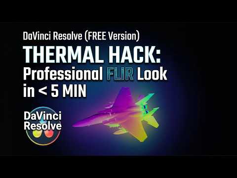 DaVinci Resolve (FREE Version) - Thermal Hack: Professional FLIR Look in