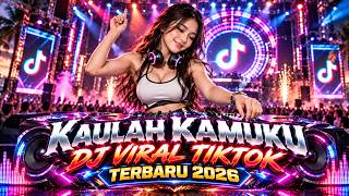 DJ KAULAH KAMUKU - VIRAL TIKTOK TERBARU 2026 PROJECT ANUMI