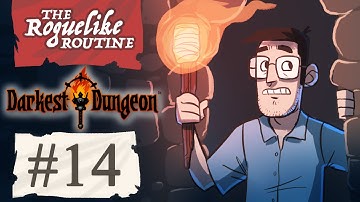 The Roguelike Routine - Darkest Dungeon - Release! Ep 14 - Riposte