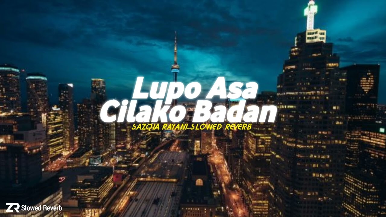 Lupo Asa Cilako Badan- Sazqia Rayani [Slowed+Reverb]