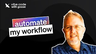 Automate My Workflow | Vibe Code with goose