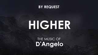 Higher | D'Angelo