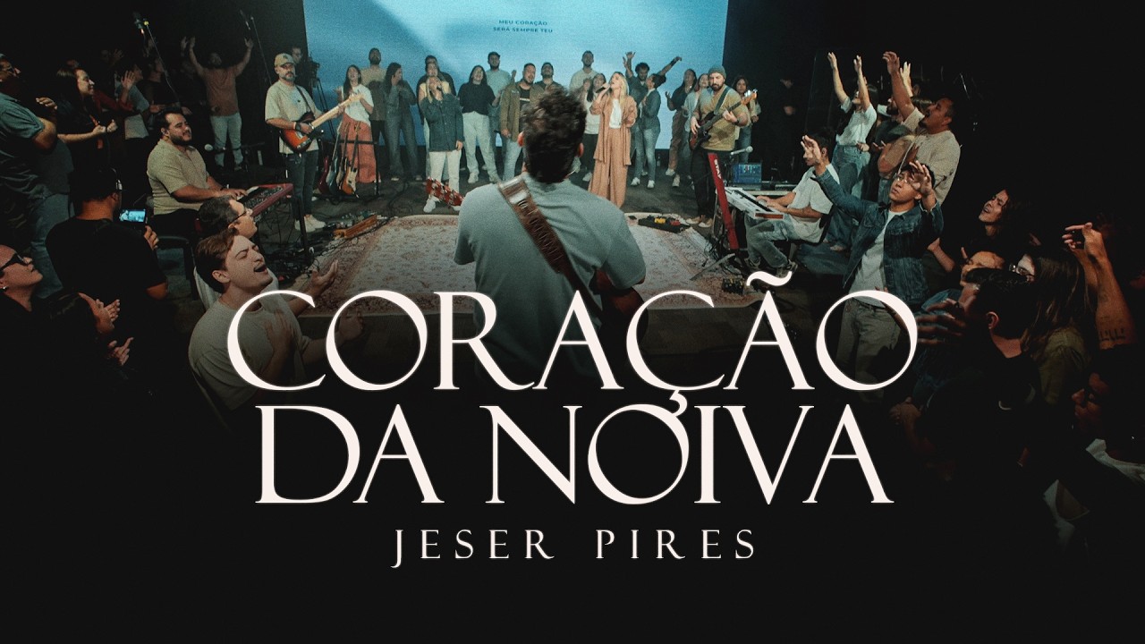 Coração da Noiva | Jeser Pires - Ao Vivo