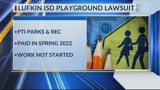 Lufkin ISD to file lawsuit against playground contractors they say took school funds, breached contr