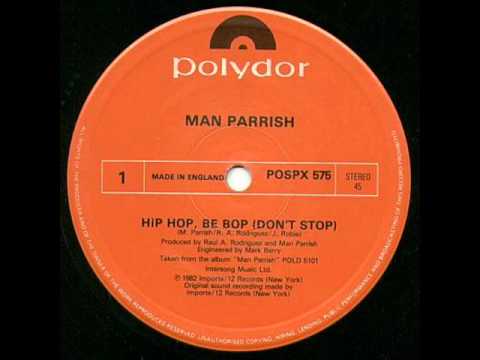 Man Parrish Hip Hop, Be Bop Don't Stop