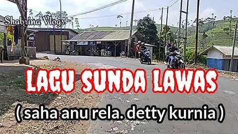 LAGU POP SUNDA LAWAS-saha anu rela. detty kurnia )@ShabrinaVlog