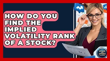 How Do You Find The Implied Volatility Rank Of A Stock? - Stock and Options Playbook