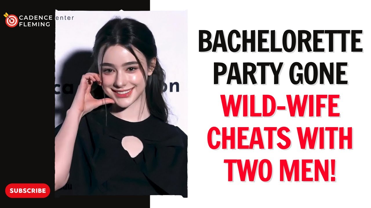 Bachelorette Party Gone WILD Wife Cheats with Two Men!